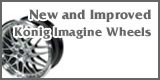 New and Improved Konig Imagine Wheels